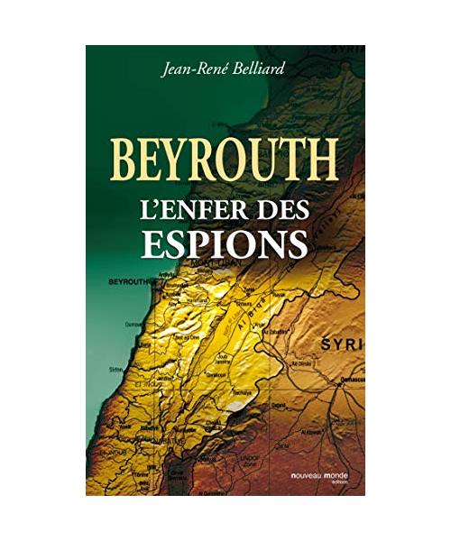 Beyrouth, l'enfer des espions
