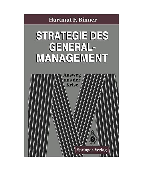 Strategie des General-Management: Ausweg aus der Krise