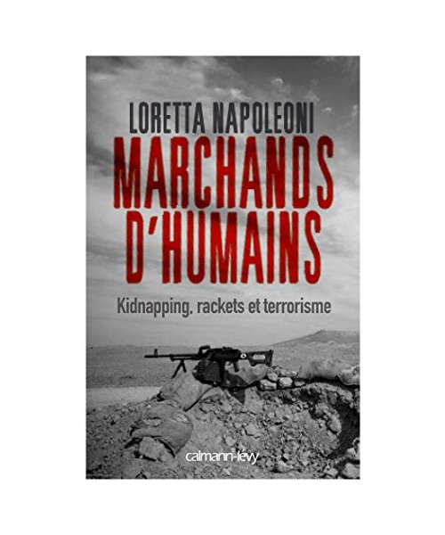 Marchands d'humains : Kidnapping, racket et terrorisme