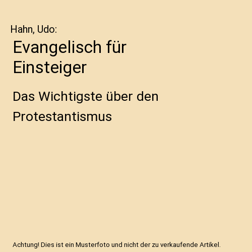 Evangelisch für Einsteiger: Das Wichtigste über den Protestantismus
