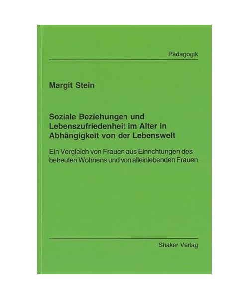 Soziale Beziehungen und Lebenszufriedenheit im Alter in Abhängigkeit von der Lebenswelt