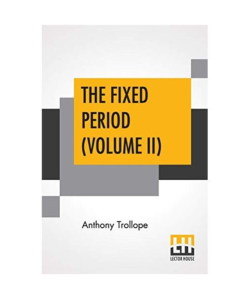 The Fixed Period (Volume II)