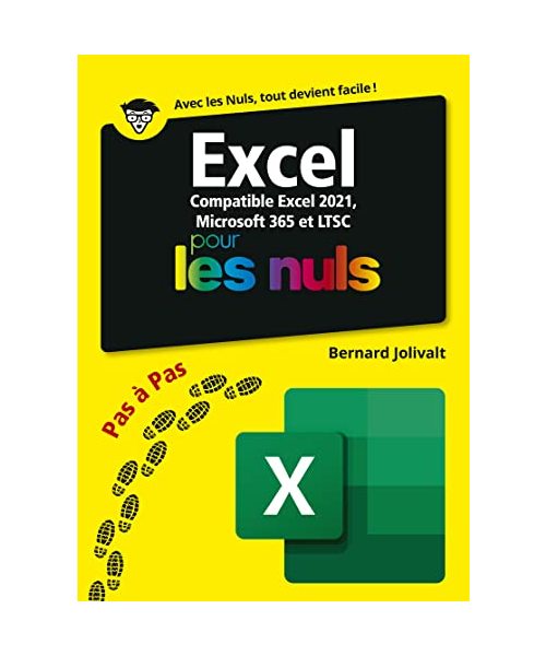 Excel 2021 Pas à pas Pour les Nuls: Compatible Excel 2021, Microsoft 365 et LTSC