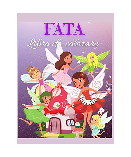 Fata Libro da colorare: Libro da colorare delle fate per bambini: Fate carine e magiche, immagini di fiabe fantastiche per bambini I Ragazzi e