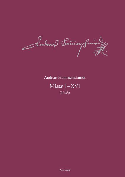 Andreas-Hammerschmidt-Werkausgabe Band 12: Missae I-XVI (1663)