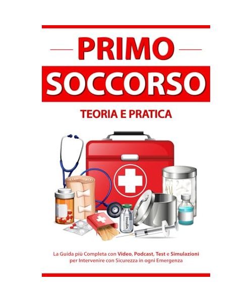 PRIMO SOCCORSO Teoria e Pratica
