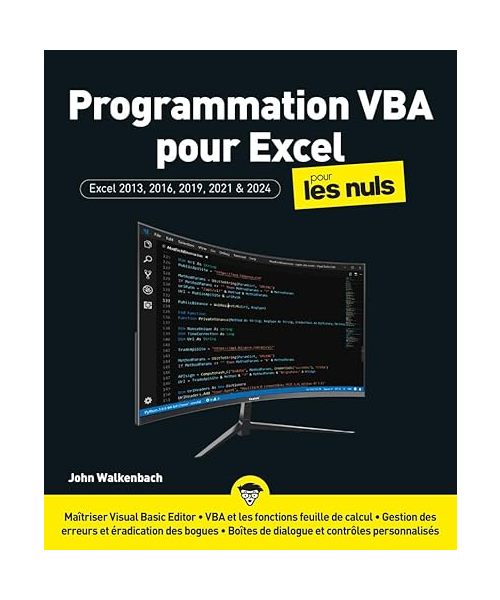 Programmation VBA pour Excel 2024 pour les Nuls: Pour Excel 2013, 2016, 2019, 2021 & 2024