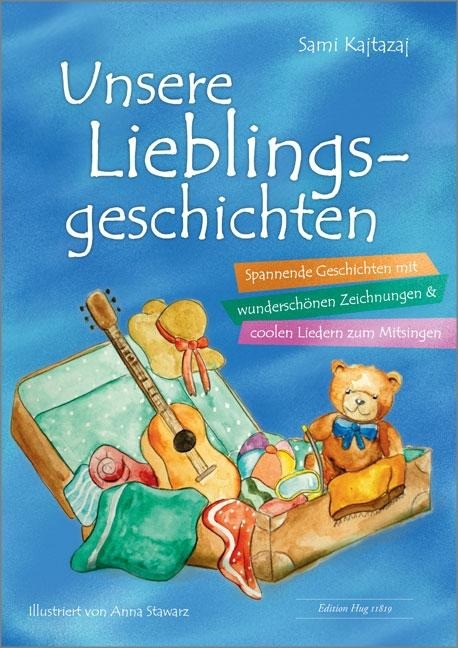 Unsere Lieblingsgeschichten: Spannende Geschichten mit wunderschönen Zeichnungen & coolen Liedern zum Mitsingen