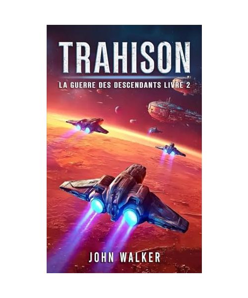 Trahison: La Guerre Des Descendants Livre 2