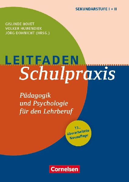 Leitfaden Schulpraxis (13., überarbeitete Neuauflage) - Pädagogik und Psychologie für den Lehrberuf