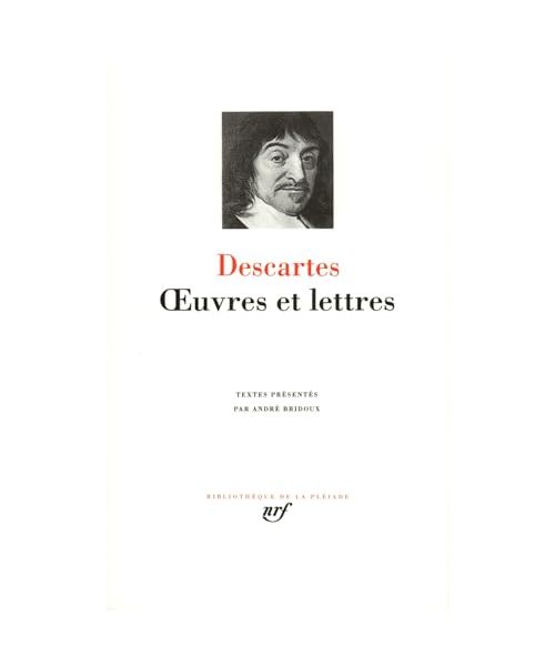 Descartes : Oeuvres et lettres (Bibliothaeque de la Plbeiade, Band 40)