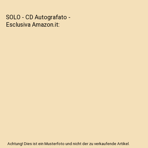 SOLO - CD Autografato - Esclusiva Amazon.it