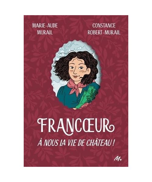 Francoeur - Tome 2: À nous la vie de château !