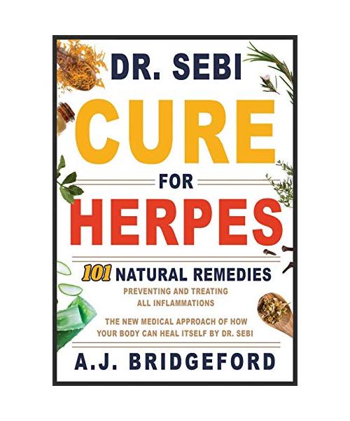 - Dr. Sebi - Cure for Herpes: 101 Natural Remedies: Preventing and Treating All Inflammations - The New Medical Approach of How Your Body Can Heal I