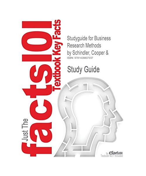 Studyguide for Business Research Methods by Schindler, Cooper &, ISBN 9780072498707