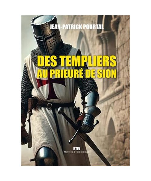Des Templiers au Prieuré de Sion