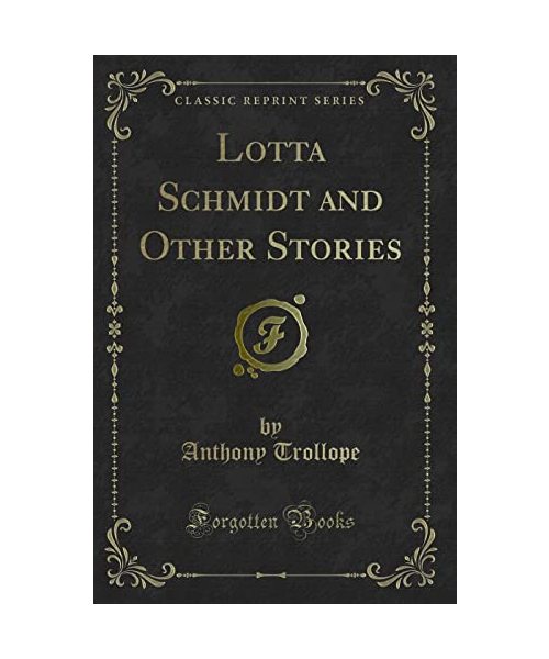 Lotta Schmidt and Other Stories (Classic Reprint)