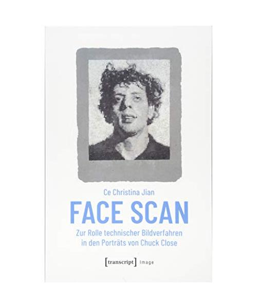 Face Scan - Zur Rolle technischer Bildverfahren in den Porträts von Chuck Close