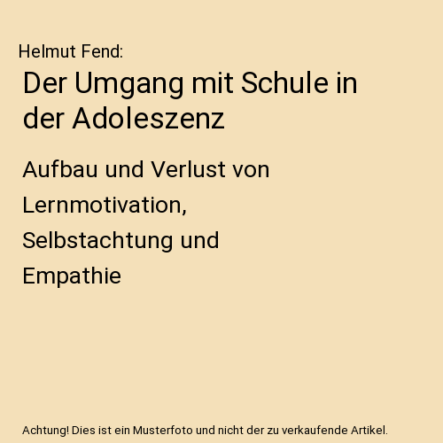 Der Umgang mit Schule in der Adoleszenz