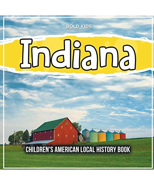 Indiana: Children's American Local History Book