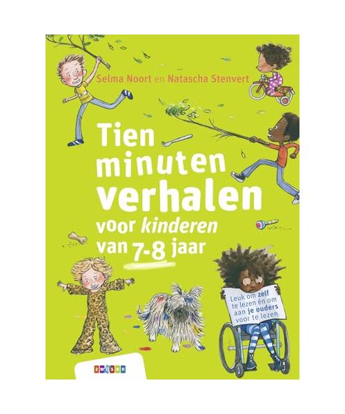 Tien minuten verhalen voor kinderen van 7-8 jaar: Leuk om zelf te lezen én om aan je ouders voor te lezen (Tien minuten verhaaltjes)
