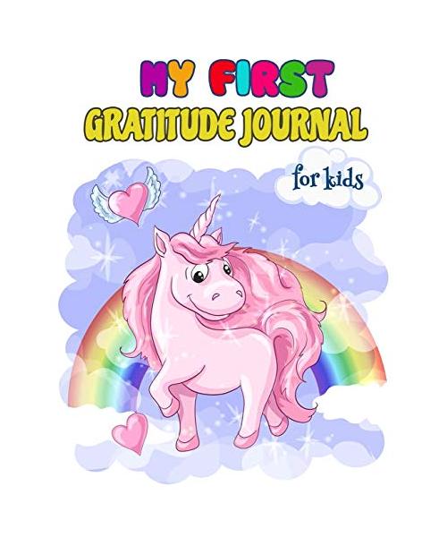 My First Gratitude Journal For Kids: A Journal to Help Children Practice Gratitude - A Daily Gratitude Journal for Girls