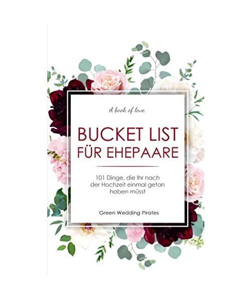 Bucket List für Ehepaare: 101 Dinge, die Ihr nach der Hochzeit einmal getan haben müsst