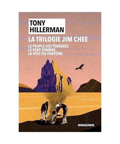 Trilogie Jim Chee: Le Peuple des ténèbres ; Le Vent sombre ; La Voie du fantôme