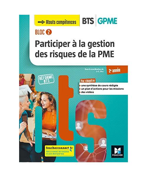 BLOC 2 Participer à la gestion des risques de la PME BTS GPME 2e année - Éd. 2019: Manuel de l'élève