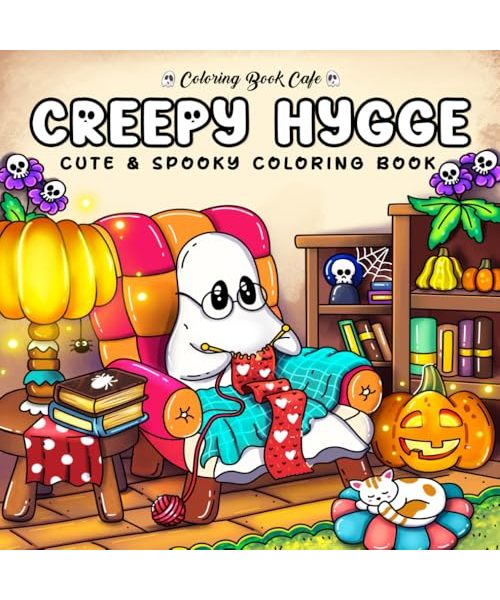 Creepy Hygge: Cute and Cozy Coloring Book for Adults & Teens Featuring Adorable Spooky Characters for Stress Relief and Relaxation (Cute and Comfy Coloring Books, Band 6)