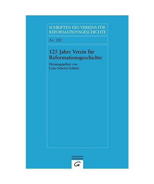 125 Jahre Verein für Reformationsgeschichte