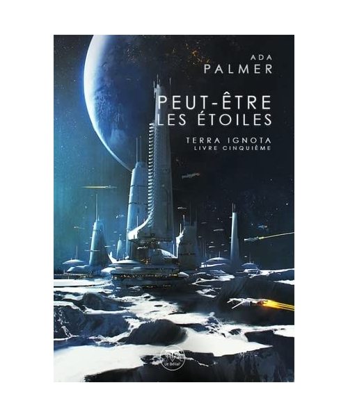 Peut-être les étoiles: Terra Ignota Livre Cinquième (2022)