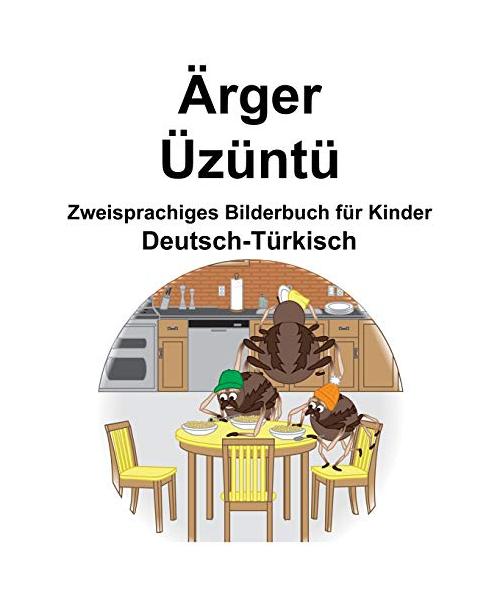 Deutsch-Türkisch Ärger/Üzüntü Zweisprachiges Bilderbuch für Kinder