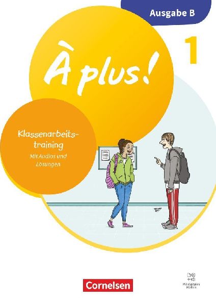 À plus ! - Französisch als 1. und 2. Fremdsprache - Band 1 - Ausgabe B für Baden-Württemberg - Neubearbeitung 2026 - Klassenarbeitstraining mit Audios und Lösungen