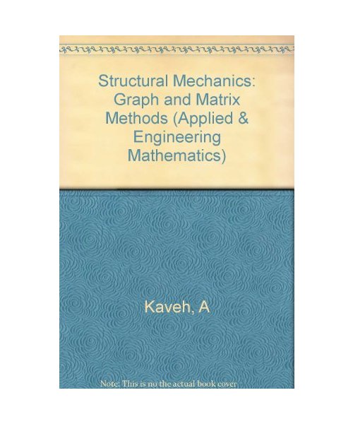 Structural Mechanics: Graph and Matrix Methods (Applied & Engineering Mathematics S.)
