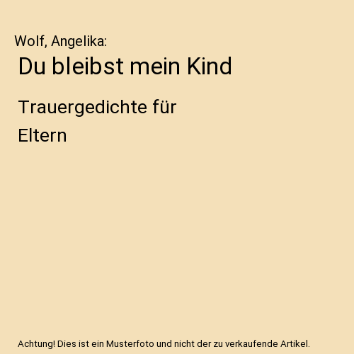 Du bleibst mein Kind