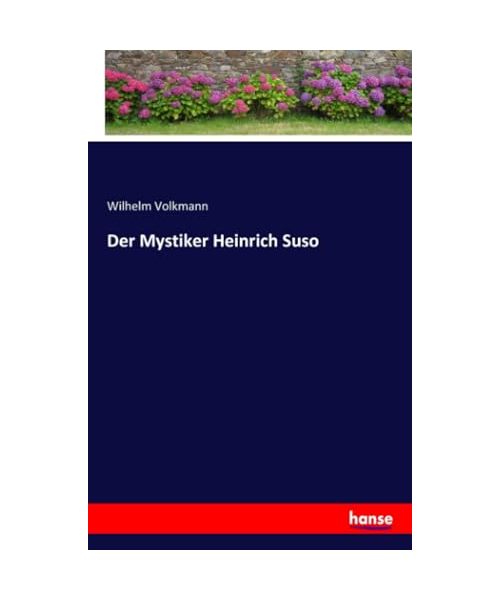 Der Mystiker Heinrich Suso
