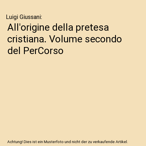All'origine della pretesa cristiana. Volume secondo del PerCorso