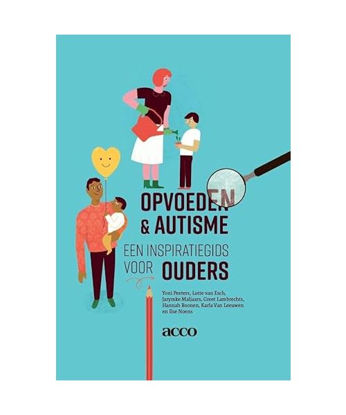 Opvoeden & autisme: een inspiratiegids voor ouders