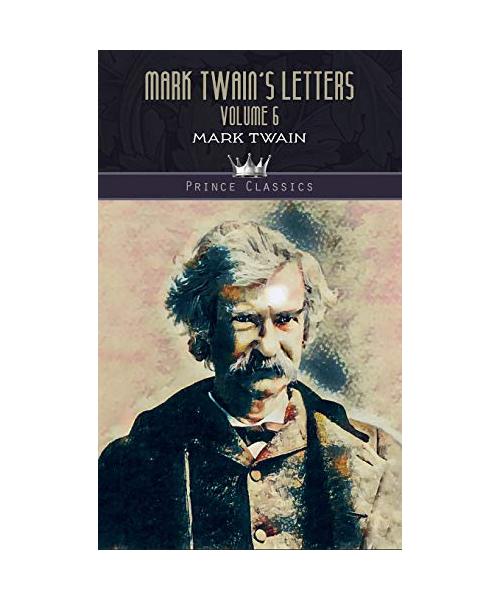 Mark Twain's Letters, Volume 6