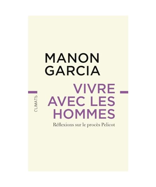 Vivre avec les hommes: Réflexions sur le procès Pelicot