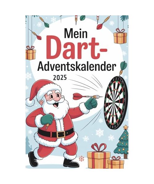 Mein Dart-Adventskalender: Spannende Fakten, lustige Fun-Facts & Rätsel des Tages in 24 Türchen – das ideale Geschenk für alle, die Darts lieben