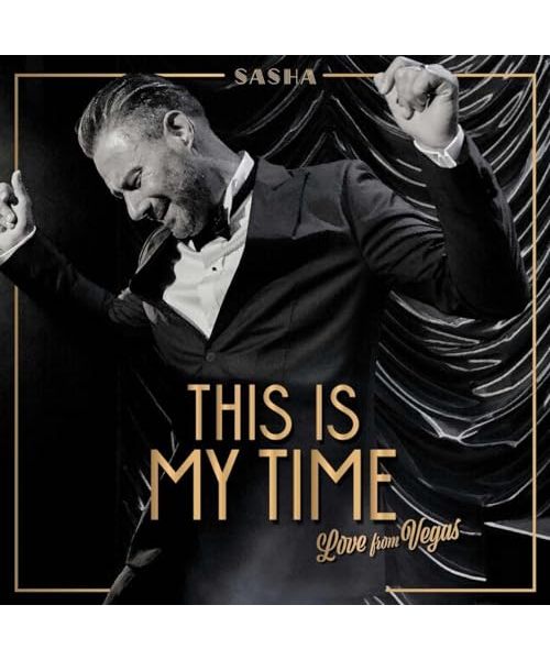 Sasha - This Is My Time. Love from Vegas