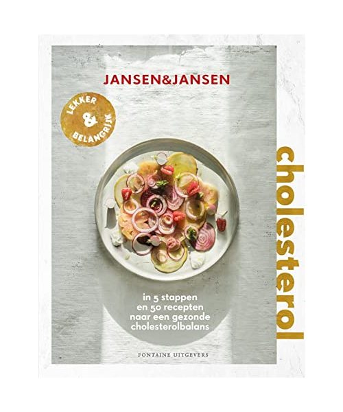 Cholesterol: in 5 stappen en 50 gerechten naar een gezonde cholesterolbalans (Lekker & belangrijk, 1)
