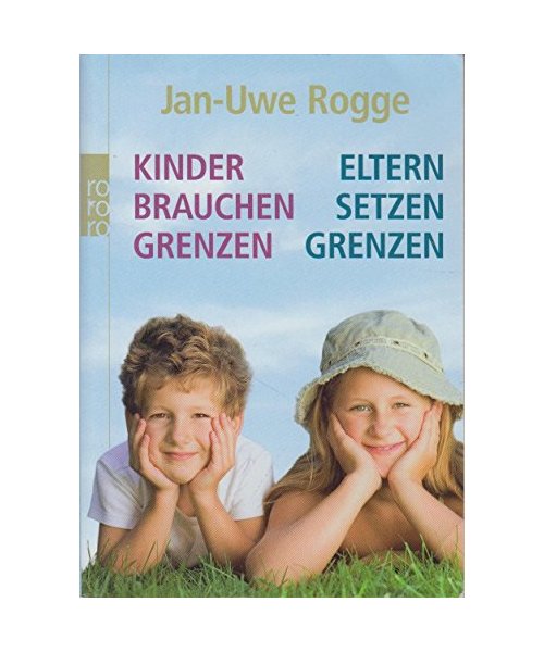 Kinder brauchen Grenzen / Eltern setzen Grenzen