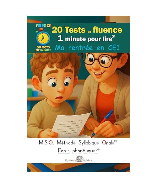 20 Tests de fluence - Ma rentrée en CE1 - 1 minute pour lire tome 1 - MSO Méthode Syllabique Orale et ponts phonétiques DYS: 50 mots en 1 minute - ... vite et sans effort. Lecture chronométrée