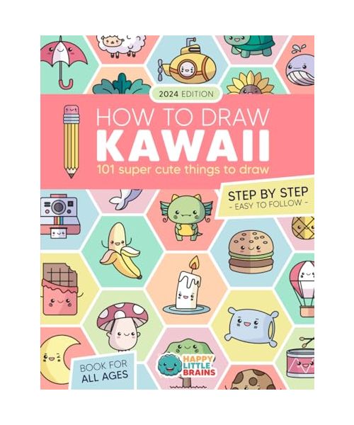 How to Draw Kawaii: 101 Super Cute Things to Draw with Fun and Easy Step-by-Step Lessons (Kawaii World, Band 1)