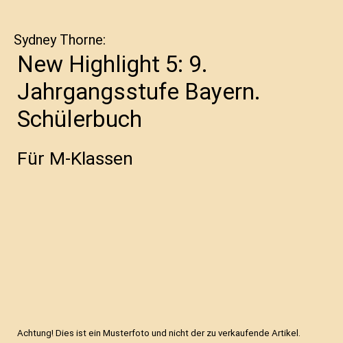 New Highlight 5: 9. Jahrgangsstufe Bayern. Schülerbuch