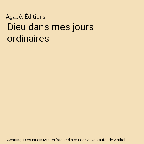 Dieu dans mes jours ordinaires