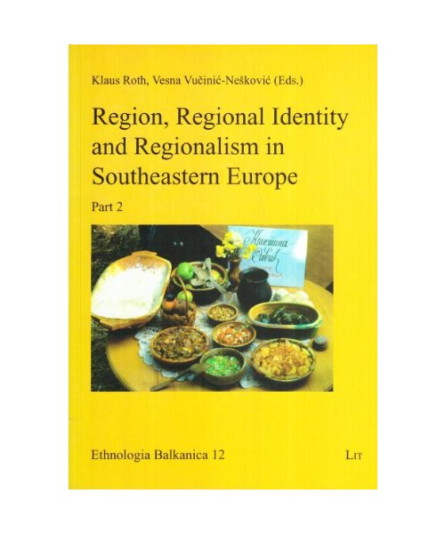 Region, Regional Identity and Regionalism in Southeastern Europe: Part 2